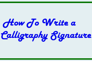 How To Write a Calligraphy Signature